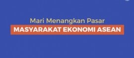 Indonesia Berpotensi Memenangkan Pasar Masyarakat Ekonomi ASEAN. Mengapa?